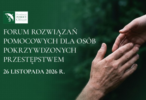 Forum Rozwiązań Pomocowych dla Osób Pokrzywdzonych Przestępstwem